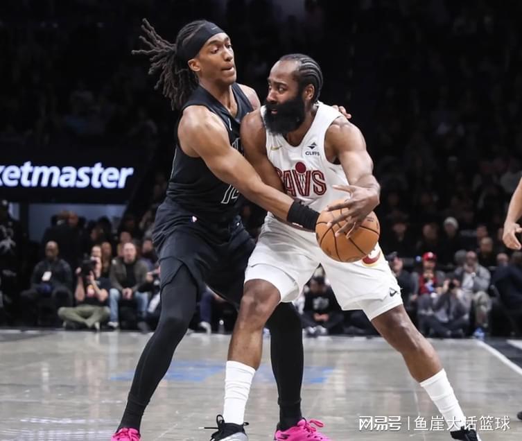 开元平台-骑士赢球两点仍该批，哈登错误明显！莫布里功过相抵，新援创新高